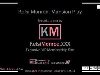 Km.04 kelsi μονρόε mansion παιχνίδι kelsimonroe.xxx πρεμιέρα